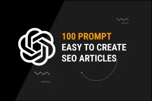 100 Prompt  Easy to create SEO Articles